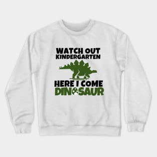 Watch out kindergarten!!! Crewneck Sweatshirt